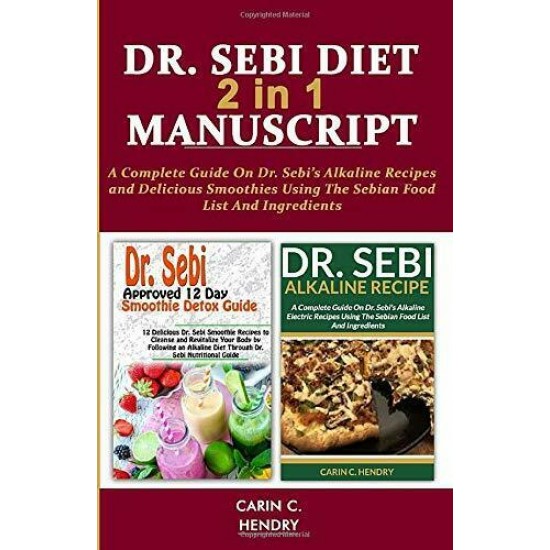 Dr Sebi Diet 2 In 1 Manuscript A Complete Guide On Dr Sebi S Recipes 19